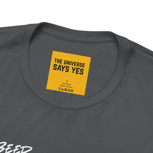 BEER, BRAAP, YOU FUCKIN' OFF (The Universe Says Yes)- Unisex Jersey Short Sleeve Tee