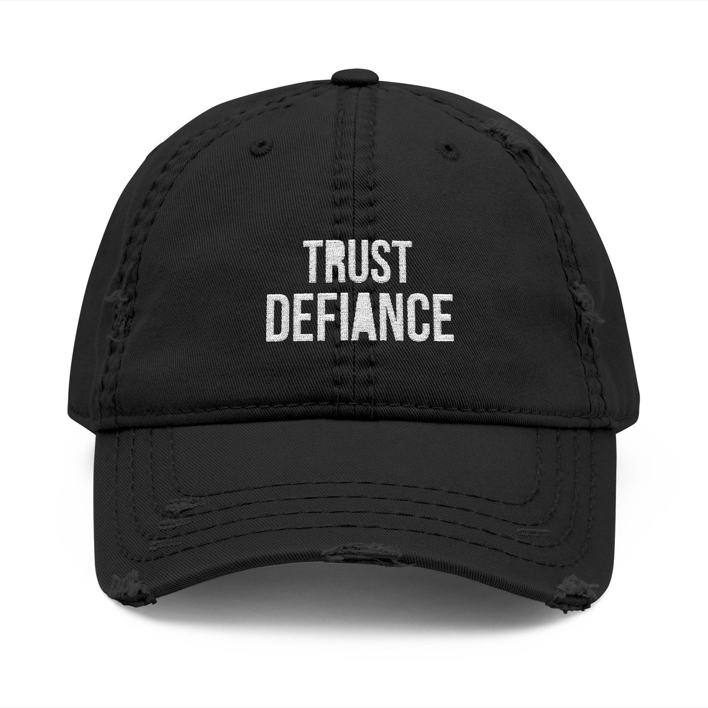 TRUST DEFIANCE (white text) Distressed Dad Hat (Embroidery)