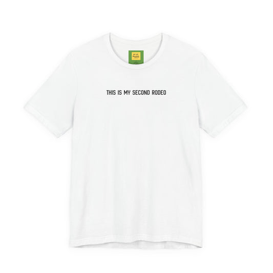 This Is My Second Rodeo funny western t-shirt in lightweight Airlume cotton, retail fit
in white with hidden message neck label "you are amazing and beautiful"