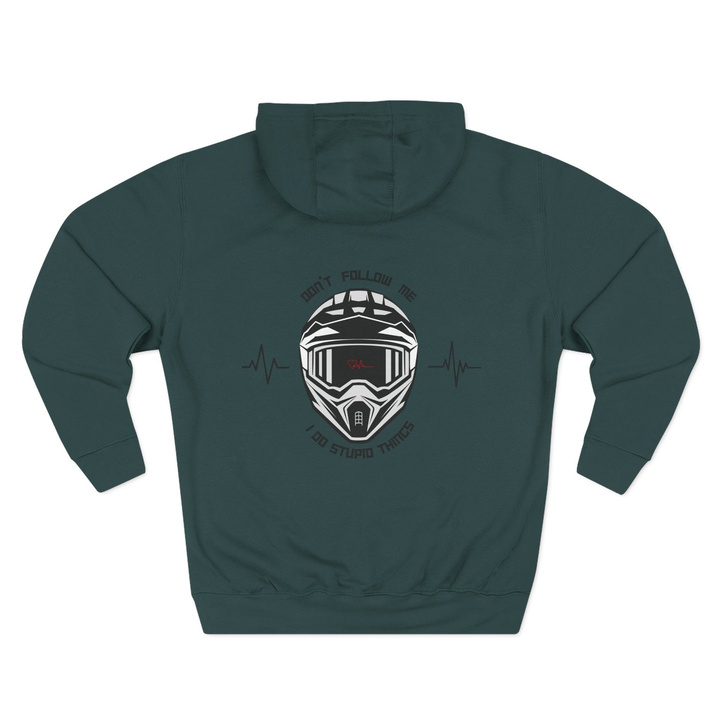 DON'T FOLLOW ME, I DO STUPID THINGS - (back graphic)"ECO and SUSTAINABLE, 80% Cotton, Three-Panel Fleece Hoodie-(BCI)(OEKO-TEX)