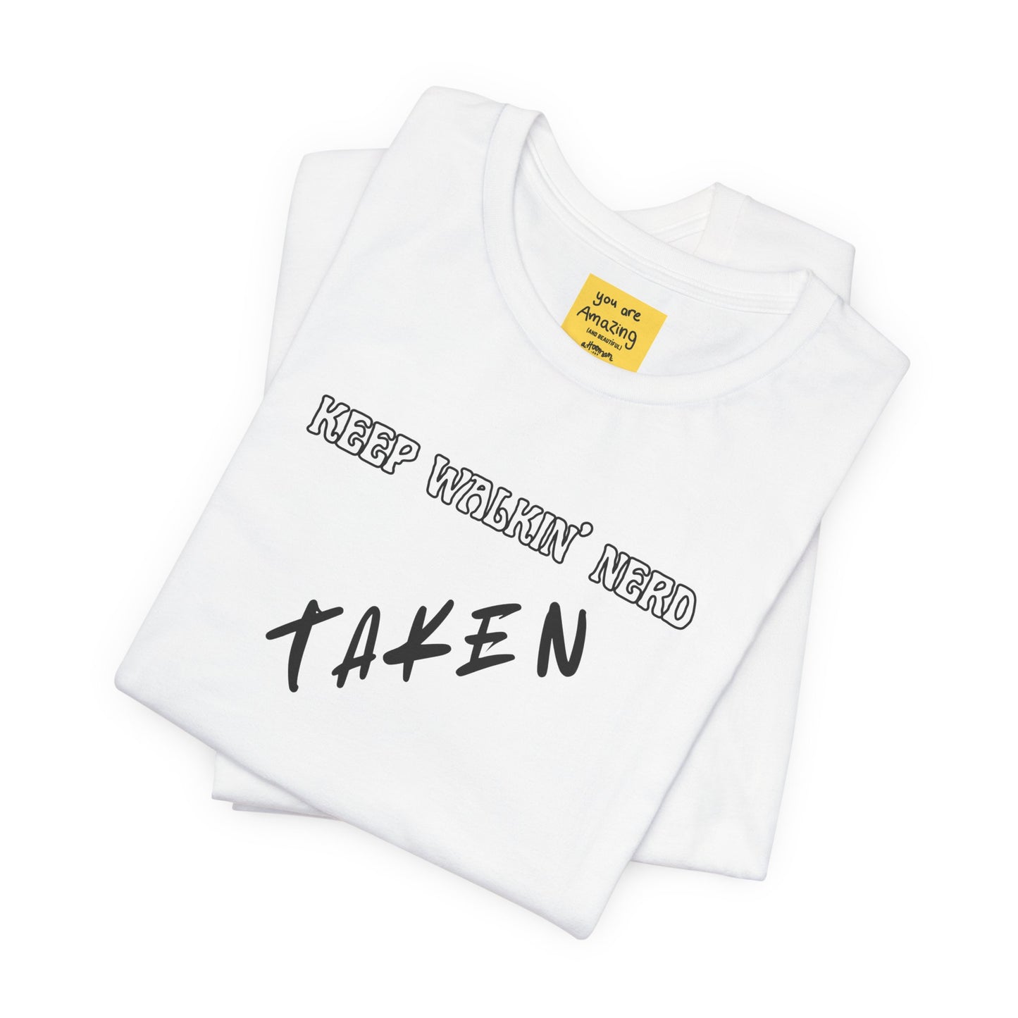 KEEP WALKIN' NERD/ TAKEN" — Couples Relationship Graphic T-Shirt
