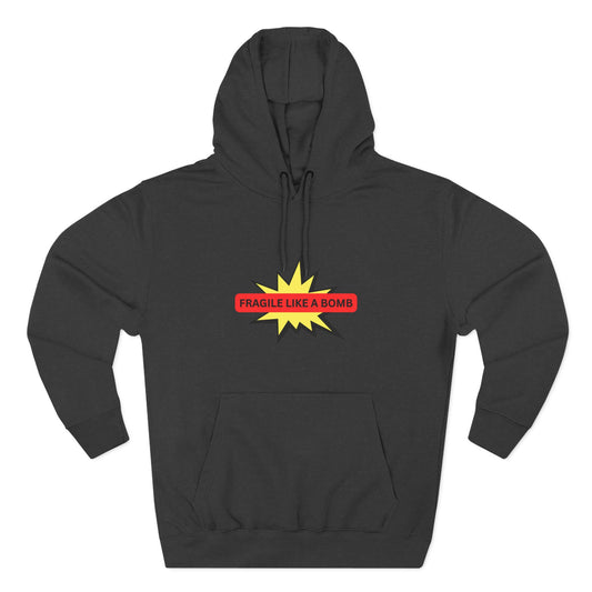 FRAGILE LIKE A BOMB- "ECO and SUSTAINABLE”, 80% Cotton, Three-Panel Fleece Hoodie-(BCI)(OEKO-TEX)