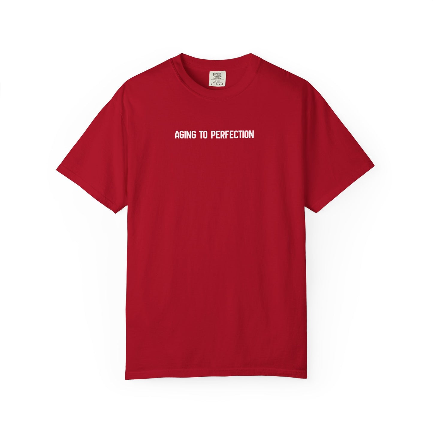 Aging to Perfection T-Shirt — Vintage Garment-Dyed Tee