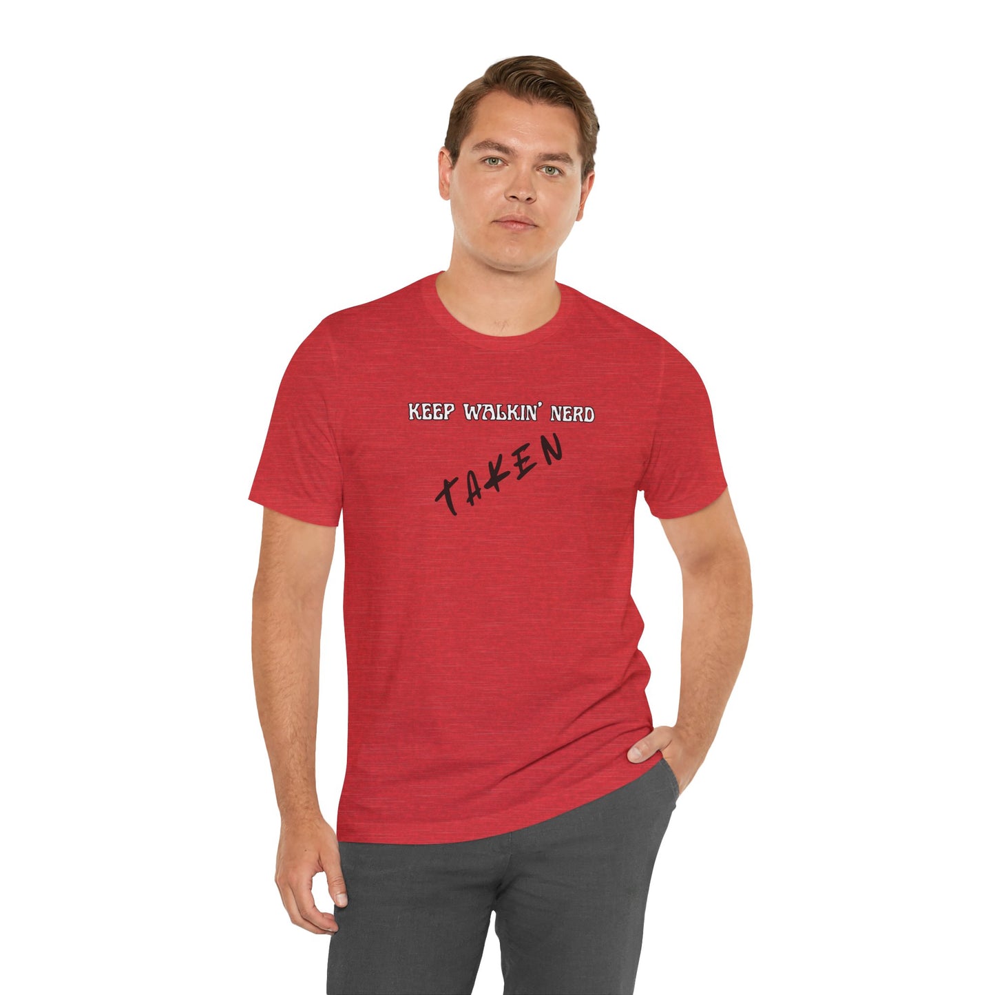 KEEP WALKIN' NERD/ TAKEN" — Couples Relationship Graphic T-Shirt