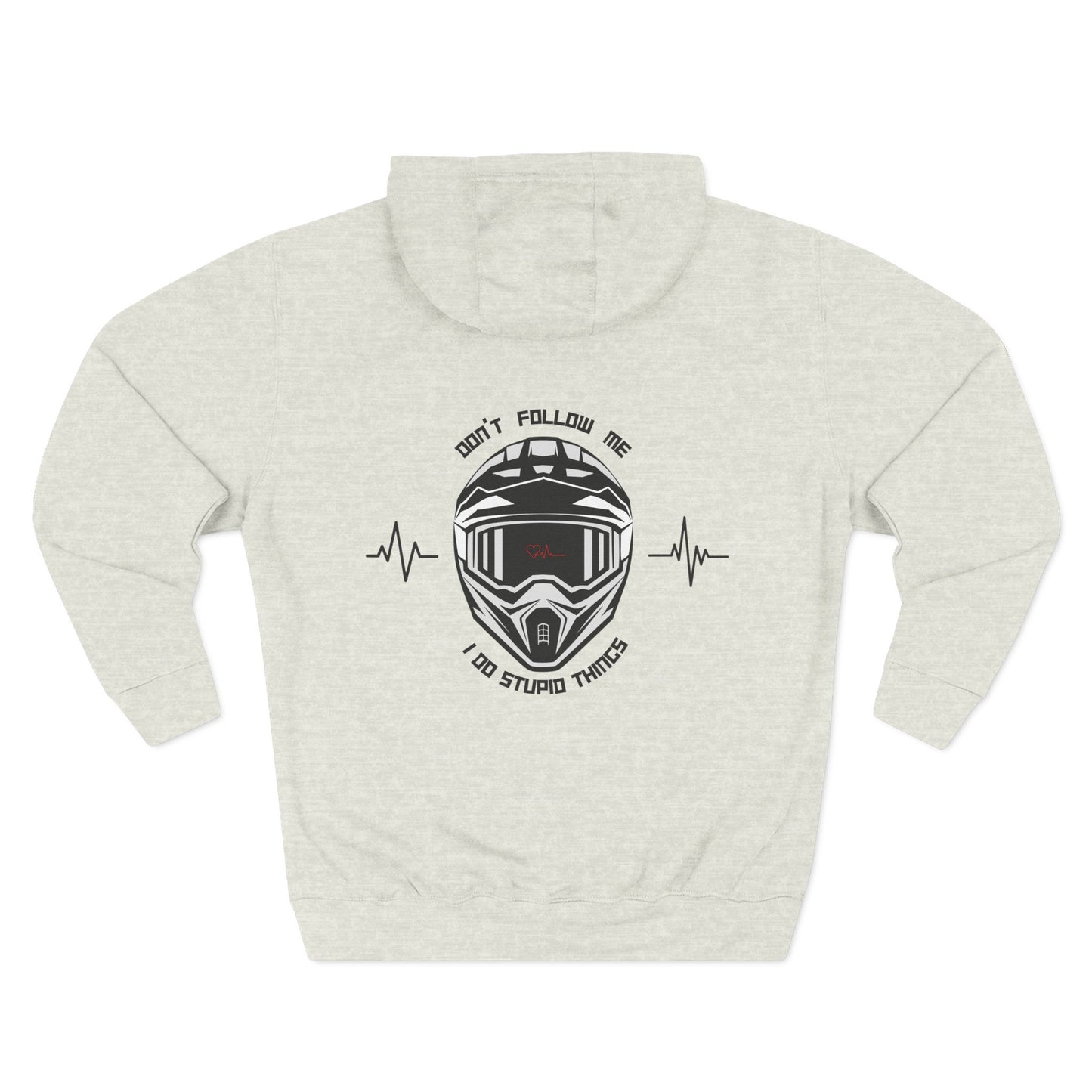DON'T FOLLOW ME, I DO STUPID THINGS - (back graphic)"ECO and SUSTAINABLE, 80% Cotton, Three-Panel Fleece Hoodie-(BCI)(OEKO-TEX)