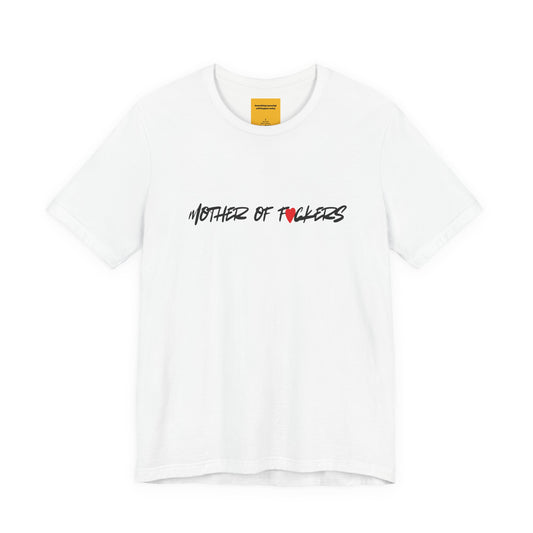 MOTHER OF FUCKERS (something amazing will happen today)- Unisex Jersey Short Sleeve Tee