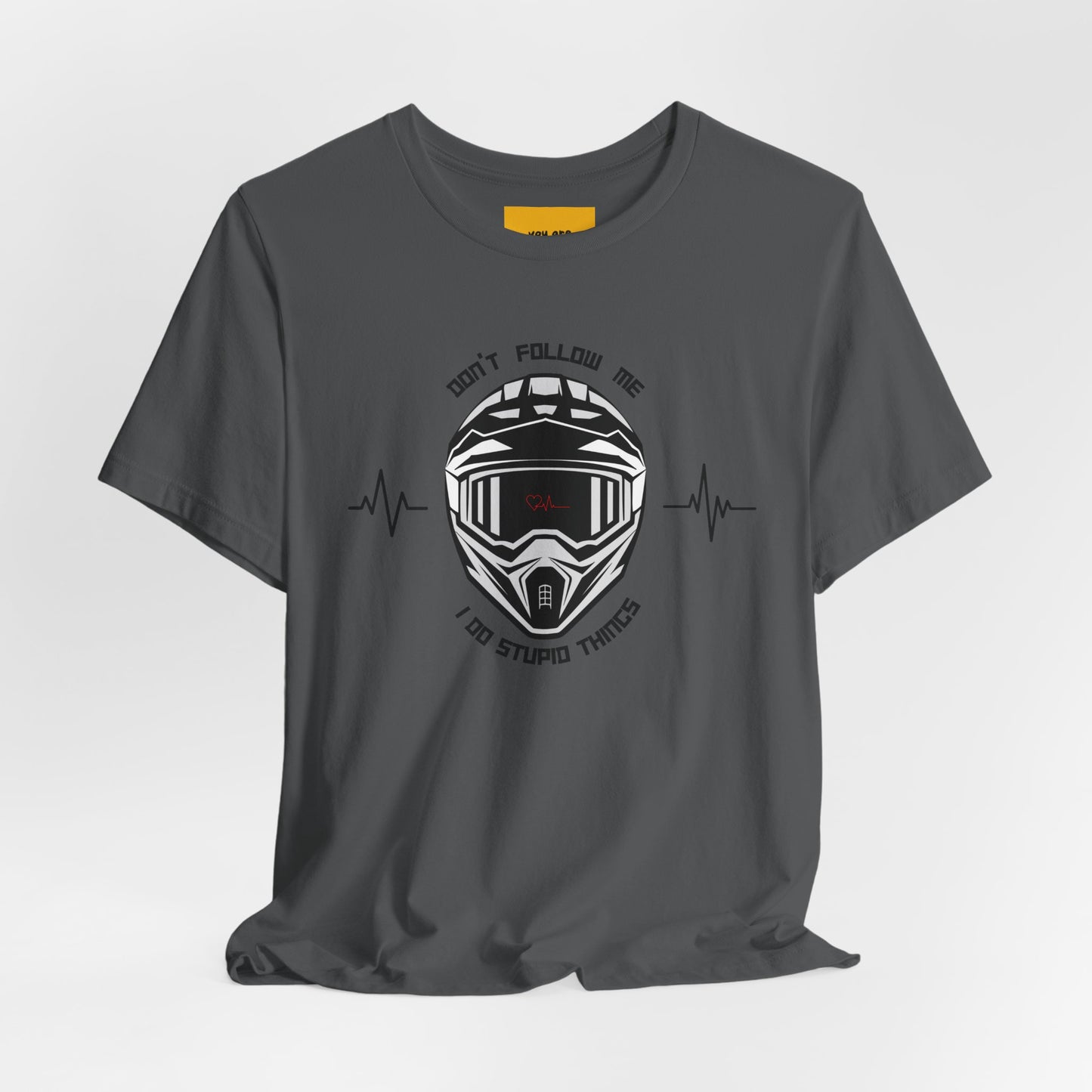 DON'T FOLLOW ME, I DO STUPID THINGS - Unisex Jersey Short Sleeve Tee