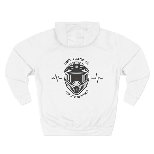 DON'T FOLLOW ME, I DO STUPID THINGS - (back graphic)"ECO and SUSTAINABLE, 80% Cotton, Three-Panel Fleece Hoodie-(BCI)(OEKO-TEX)