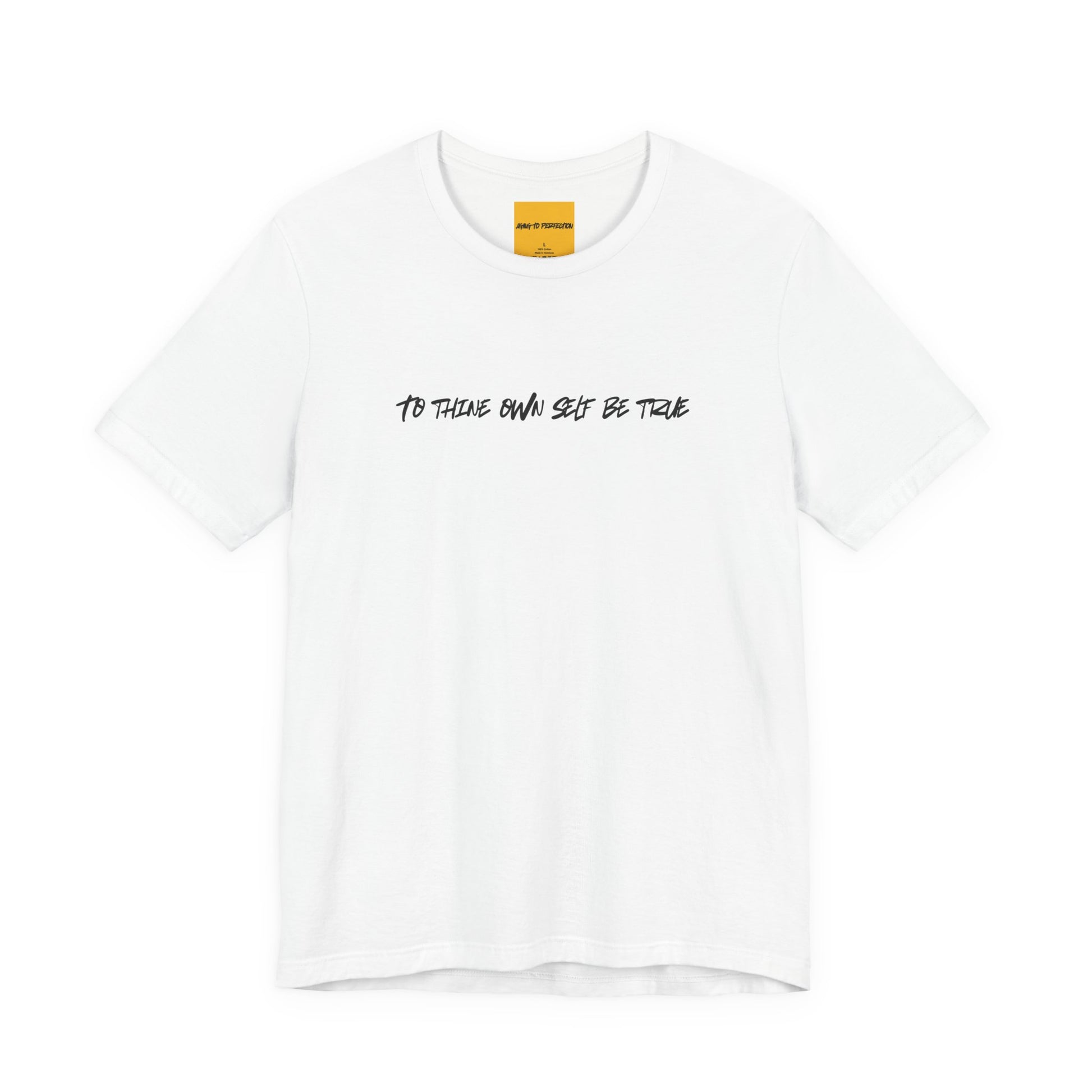 white unisex t-shirt with TO THINE OWN SELF BE TRUE white text - inspirational Shakespeare quote tee