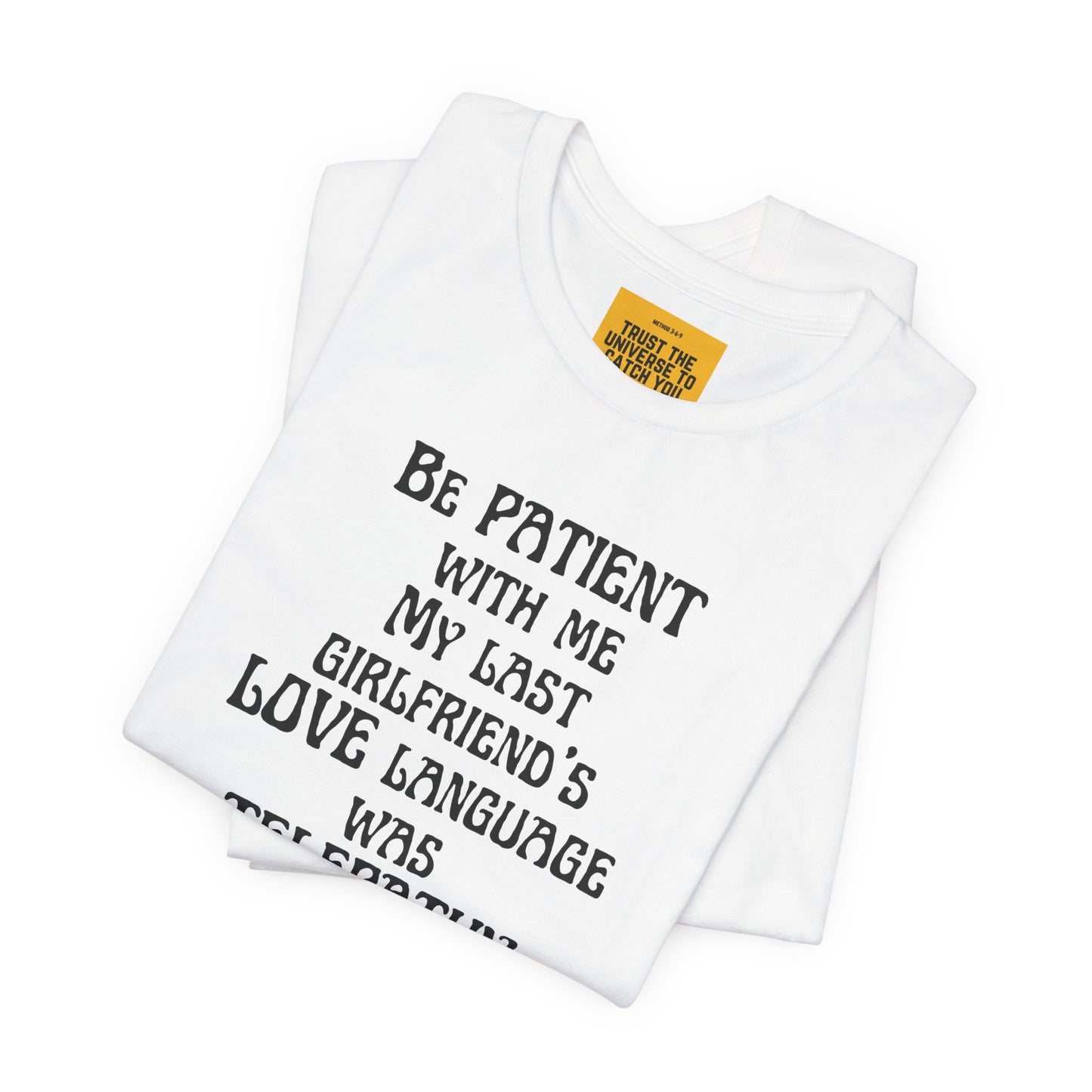 BE PATIENT WITH ME, MY LAST GIRLFRIEND'S LOVE LANGUAGE WAS TELEPATHY AND CHAOS SIGILS -Unisex Jersey Short Sleeve Tee