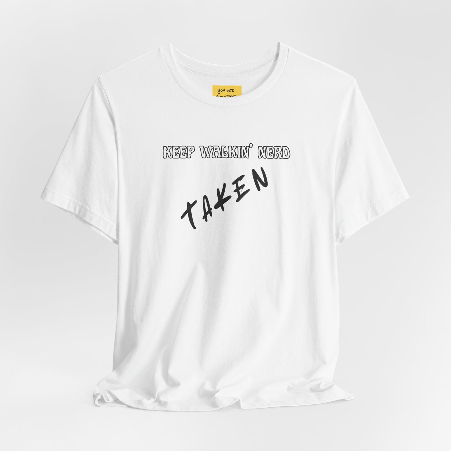 KEEP WALKIN' NERD/ TAKEN" — Couples Relationship Graphic T-Shirt