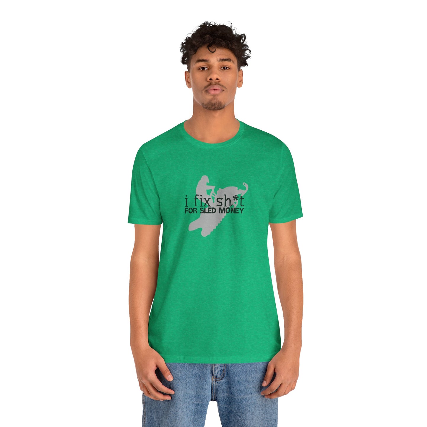 I FIX SH*T FOR SLED MONEY - Snowmobiler Graphic Tee
