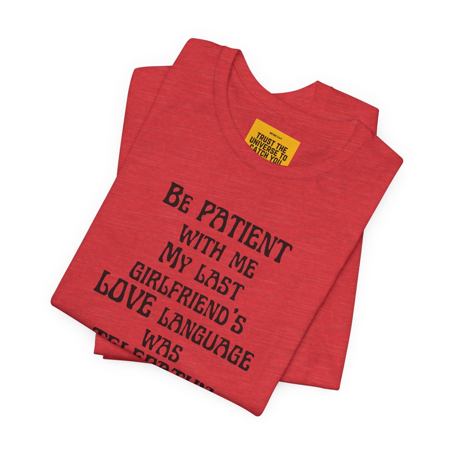 BE PATIENT WITH ME, MY LAST GIRLFRIEND'S LOVE LANGUAGE WAS TELEPATHY AND CHAOS SIGILS -Unisex Jersey Short Sleeve Tee