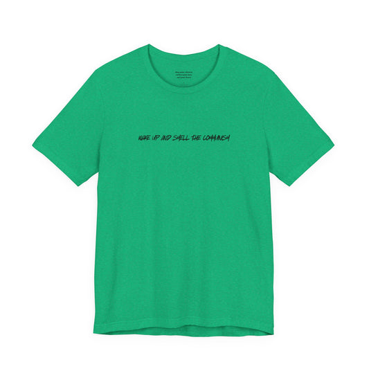 WAKE UP AND SMELL THE COMMUNISM graphic tee - progressive fashion solidarity shirt