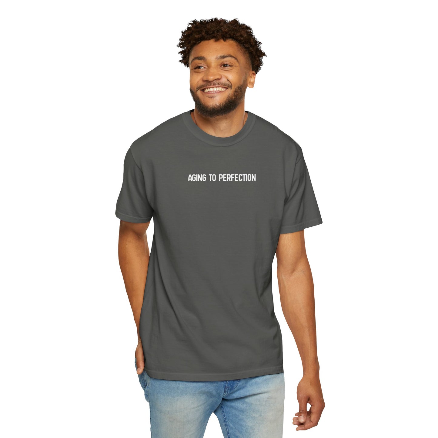 Aging to Perfection T-Shirt — Vintage Garment-Dyed Tee