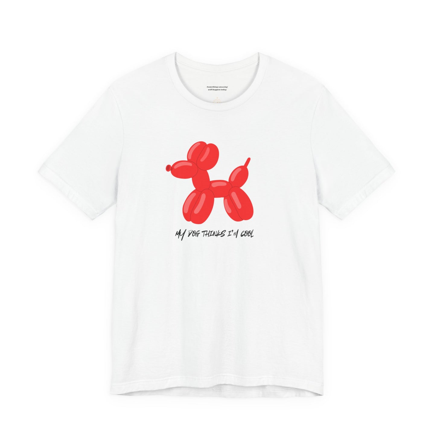 white unisex t-shirt with my dog thinks i'm cool text and red balloon dog graphic